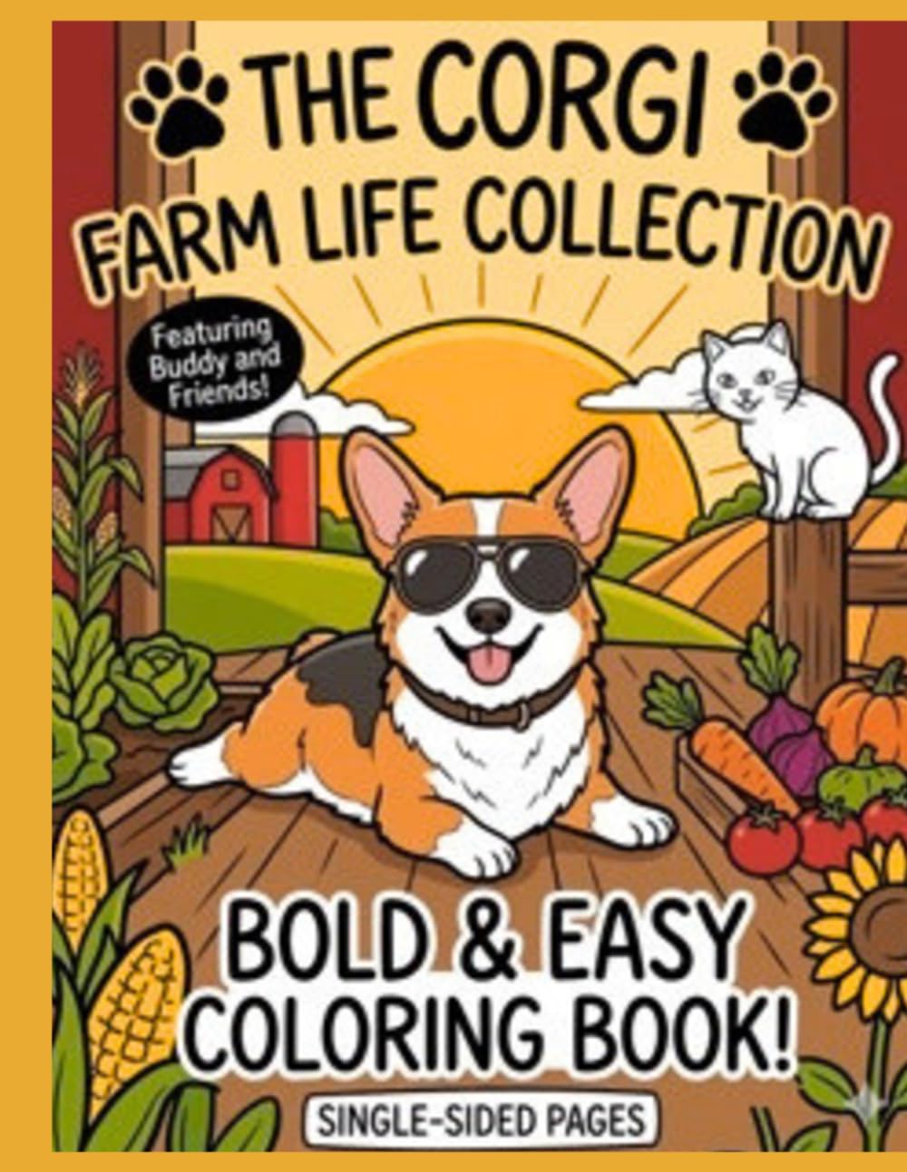 The Corgi Farm Life Collection: Featuring Buddy and Friends!