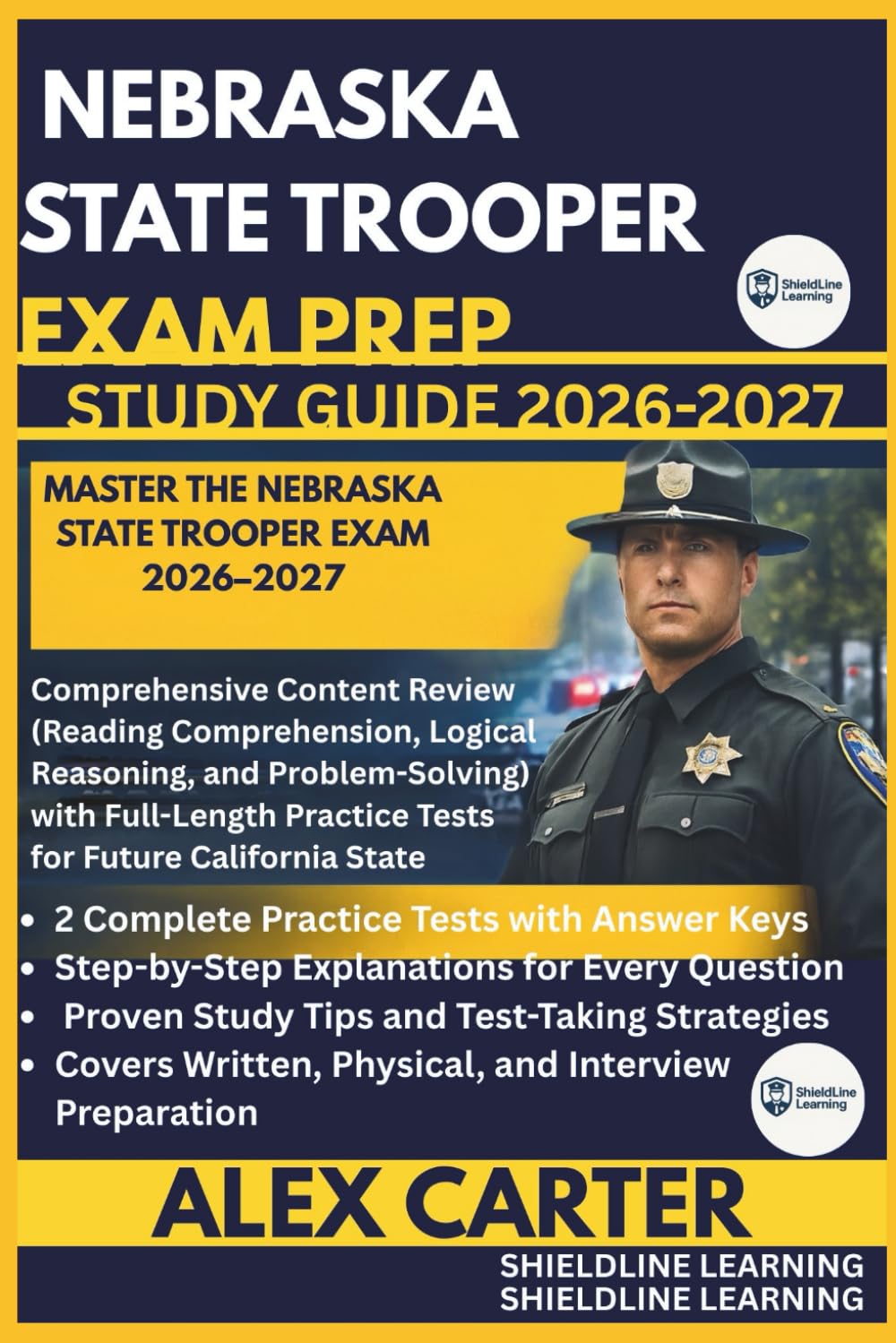 NEBRASKA STATE TROOPER EXAM PREP STUDYGUIDE 2026/2027: MASTER THE NEBRASKA STATE TROOPER EXAM 2026–2027