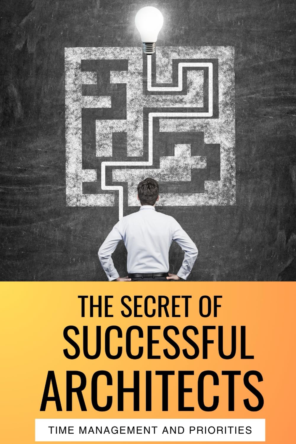 The Secret of Successful Architects: Time and Priority Management