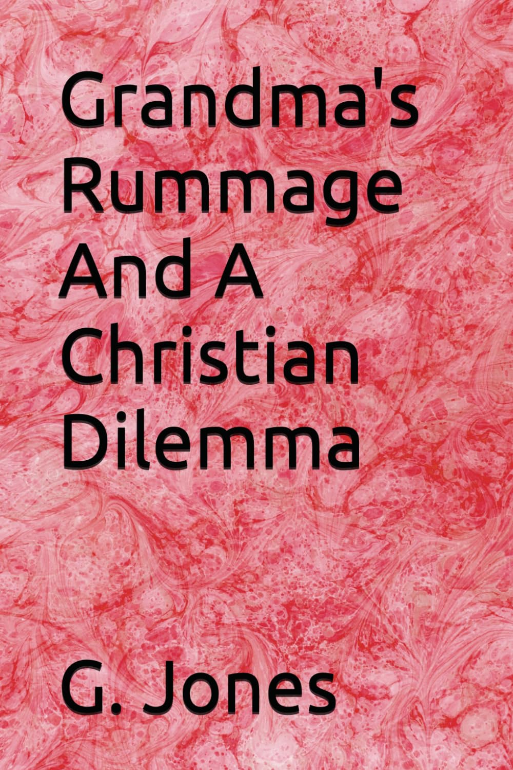Grandma's Rummage And A Christian Dilemma