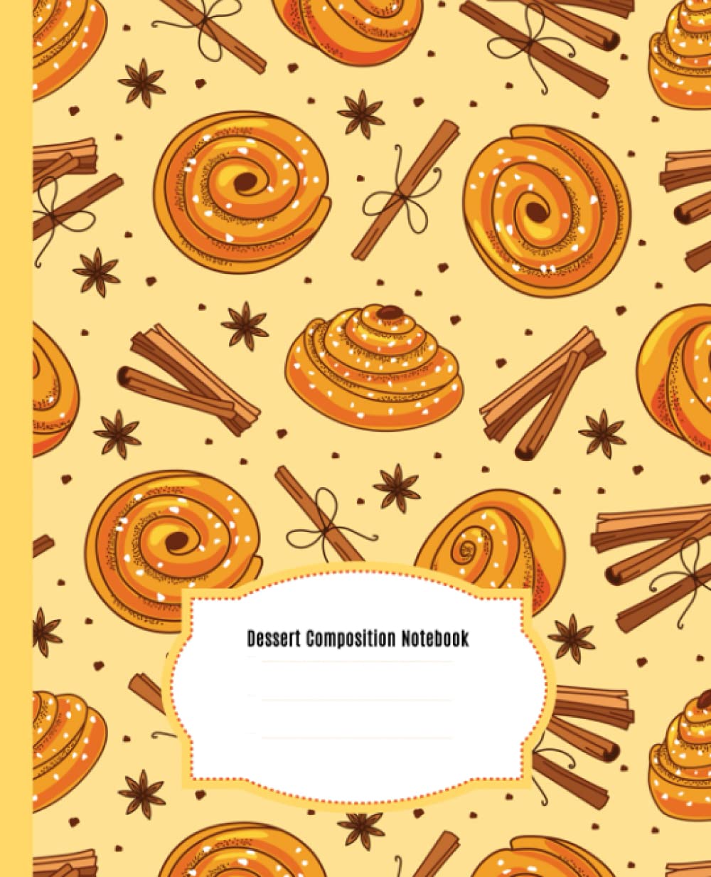 Cinnamon Buns Composition Notebook: Wide Ruled Paper Notebook Journal