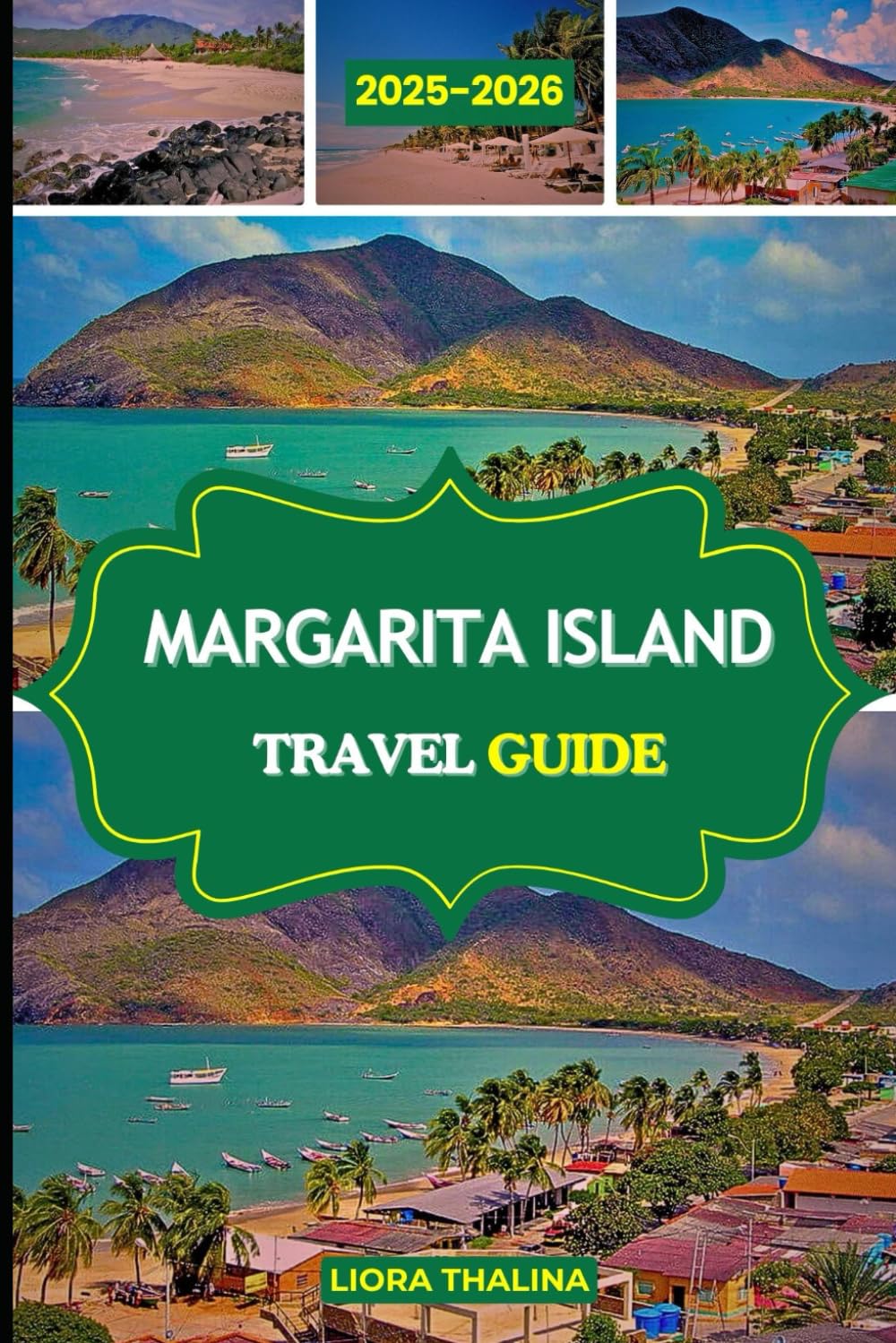 MARGARITA ISLAND TRAVEL GUIDE 2025-2026: Discover the Caribbean Gem of Venezuela with Beaches, Culture, and Adventures for Every Traveler