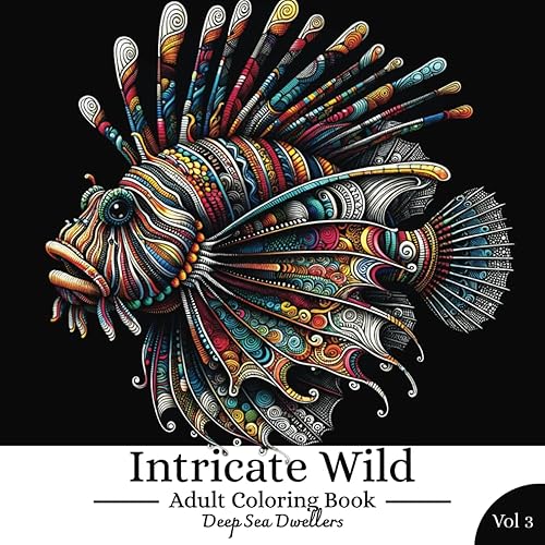 Intricate Wild Adult Coloring Book Vol 3 - Deep Sea Dwellers: A Zentangle Animal Coloring Book for Stress Relief and Mindfulness (Adult Coloring Books)