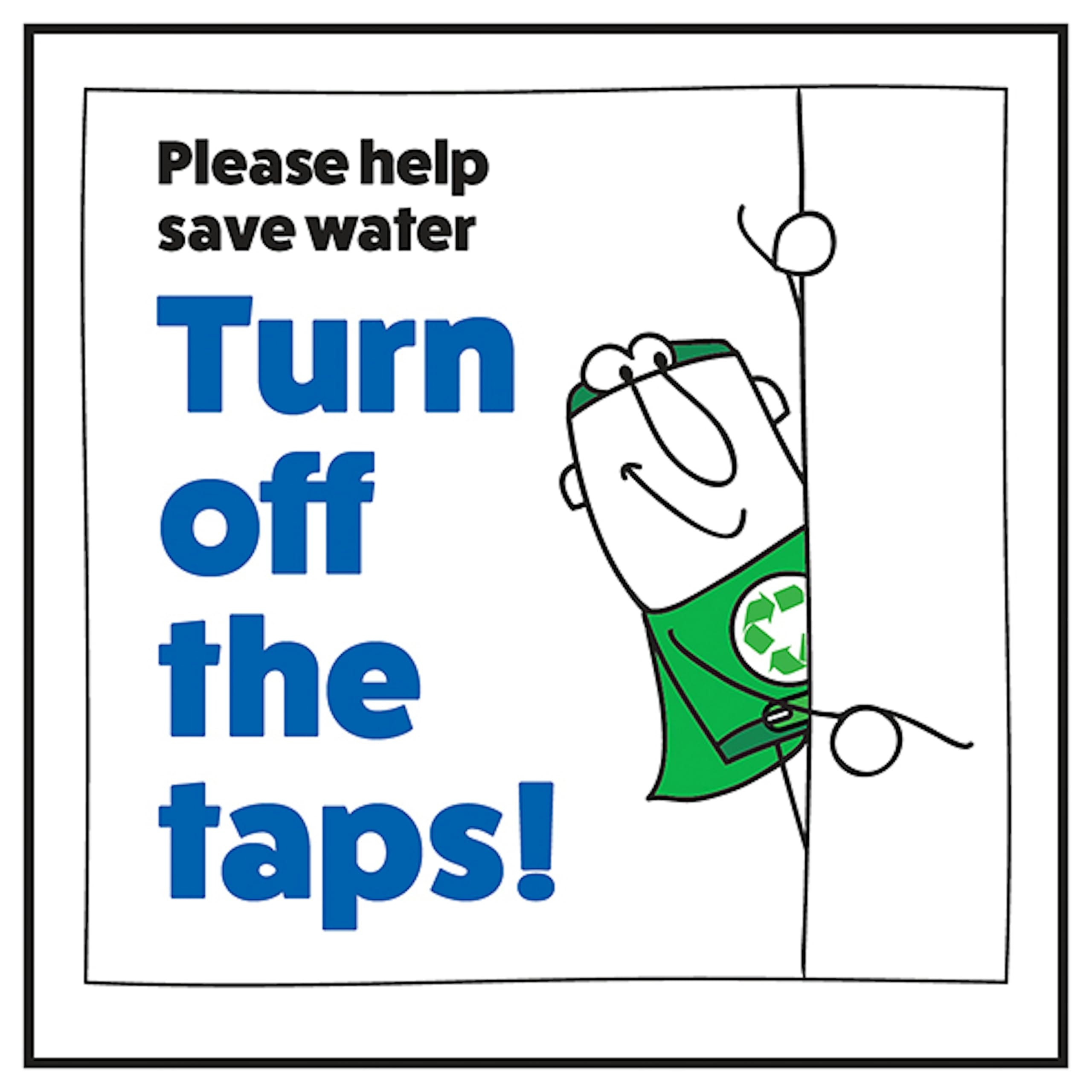V Safety Please Help Save Water Turn Off The Taps! Man Right 100 x 100 mm - 2mm Super-Tough Rigid Plastic Safety Sign