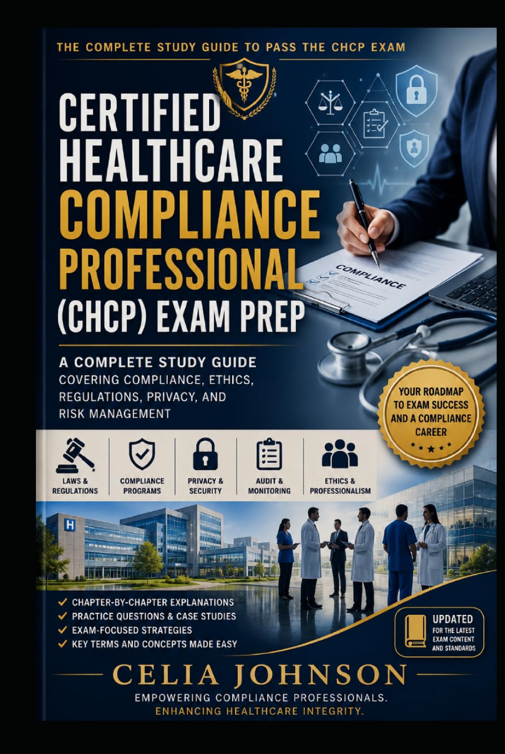 Certified Healthcare Compliance Professional (CHCP) Exam Prep 2026–2027: Concise Study Guide with Practice Questions and Proven Strategies to Pass on Your First Attempt