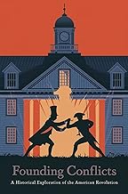 Founding Conflicts: A Historical Exploration of the American Revolution