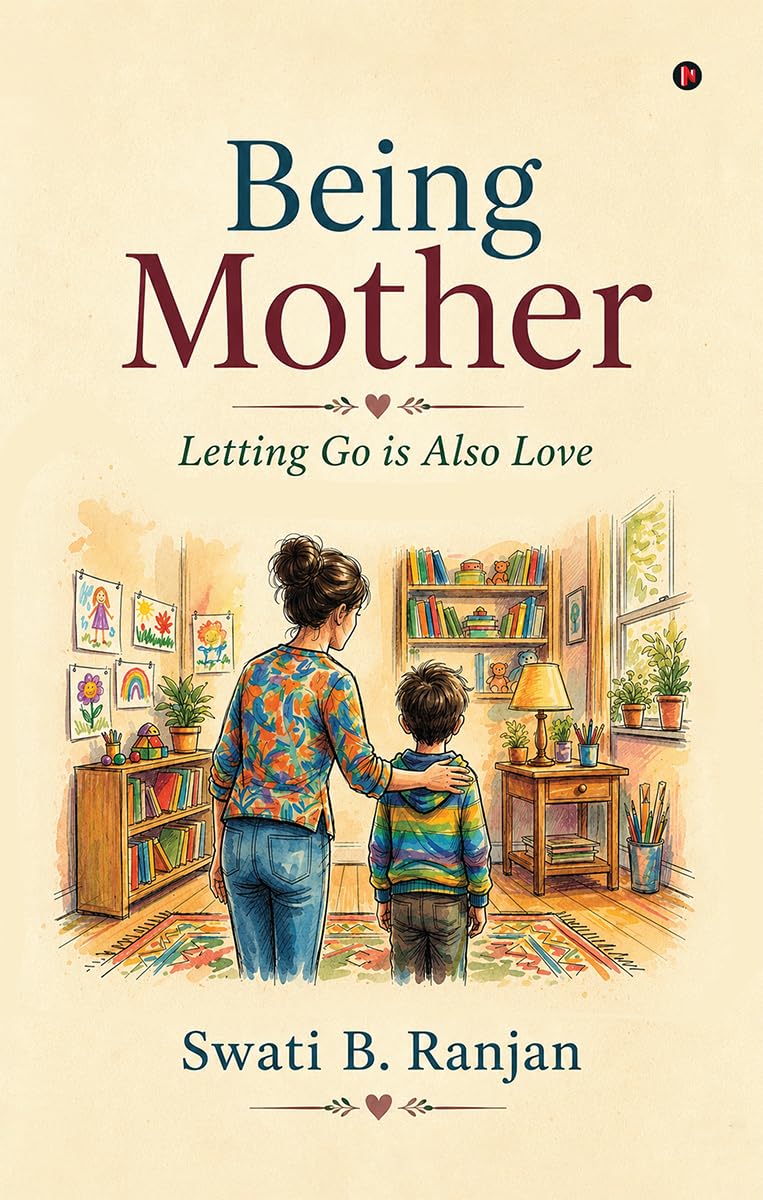 Being Mother: Letting Go is Also Love