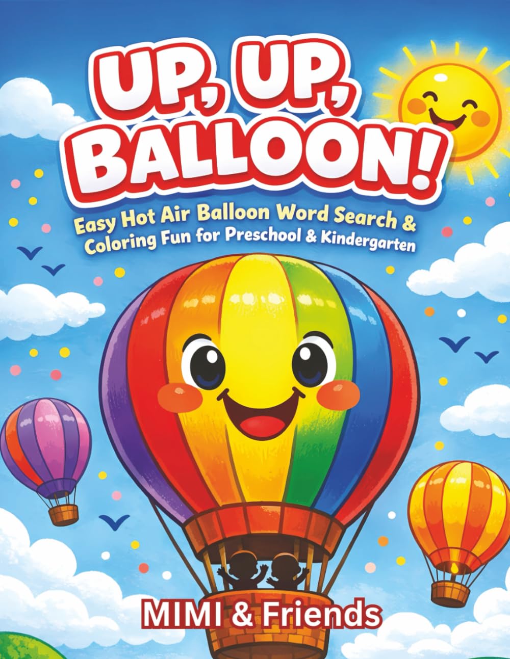 Up, Up, Balloon!: Easy Hot Air Balloon Word Search & Coloring Fun for Preschool & Kindergarten (Color & Smile Adventures)