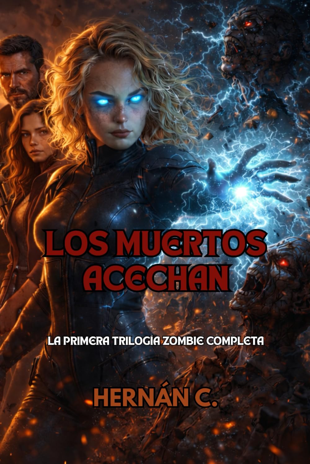 Los Muertos Acechan: La Primera Trilogía Zombie Completa