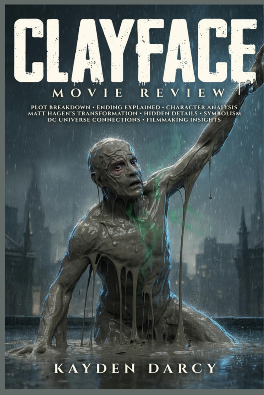 Clayface Movie Review: Plot Breakdown, Ending Explained, Character Analysis, Matt Hagen's Transformation, Hidden Details, Symbolism, DC Universe Connections, and Filmmaking Insights