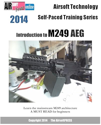 Airsoft Technology Self-Paced Training Series Introduction to M249 AEG (English Edition)