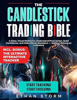 The Candlestick Trading Bible: Master Price Action for Profitable Trading Without Indicators