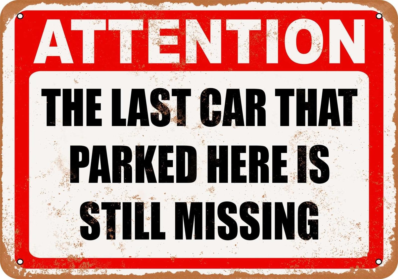 Miaomansenstore Metal Sign - The Last Car That Parked Here Is Still Missing - Vintage Look Home Decor