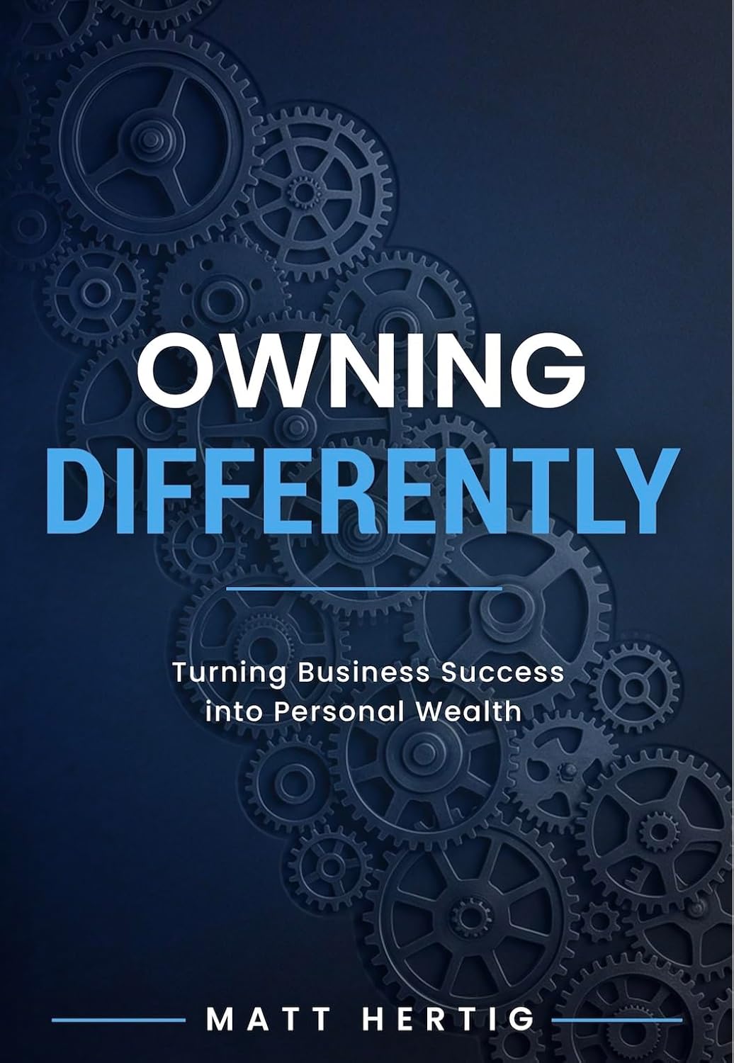 Owning Differently: Turning Business Success into Personal Wealth
