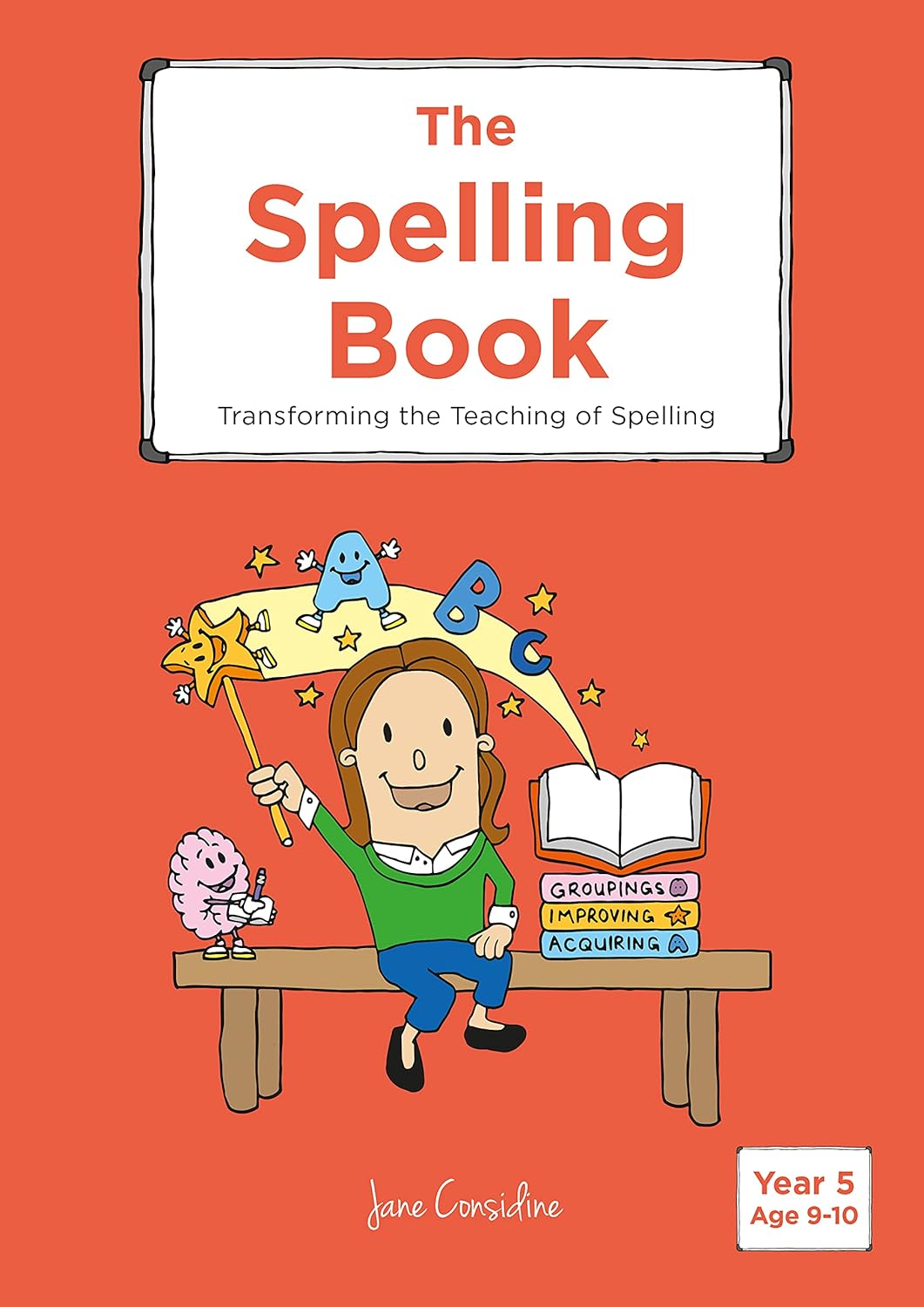 The Spelling Book Transforming the Teaching of Spelling (Year 5