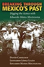 Breaking Through Mexico's Past: Digging the Aztecs with Eduardo Matos Moctezuma