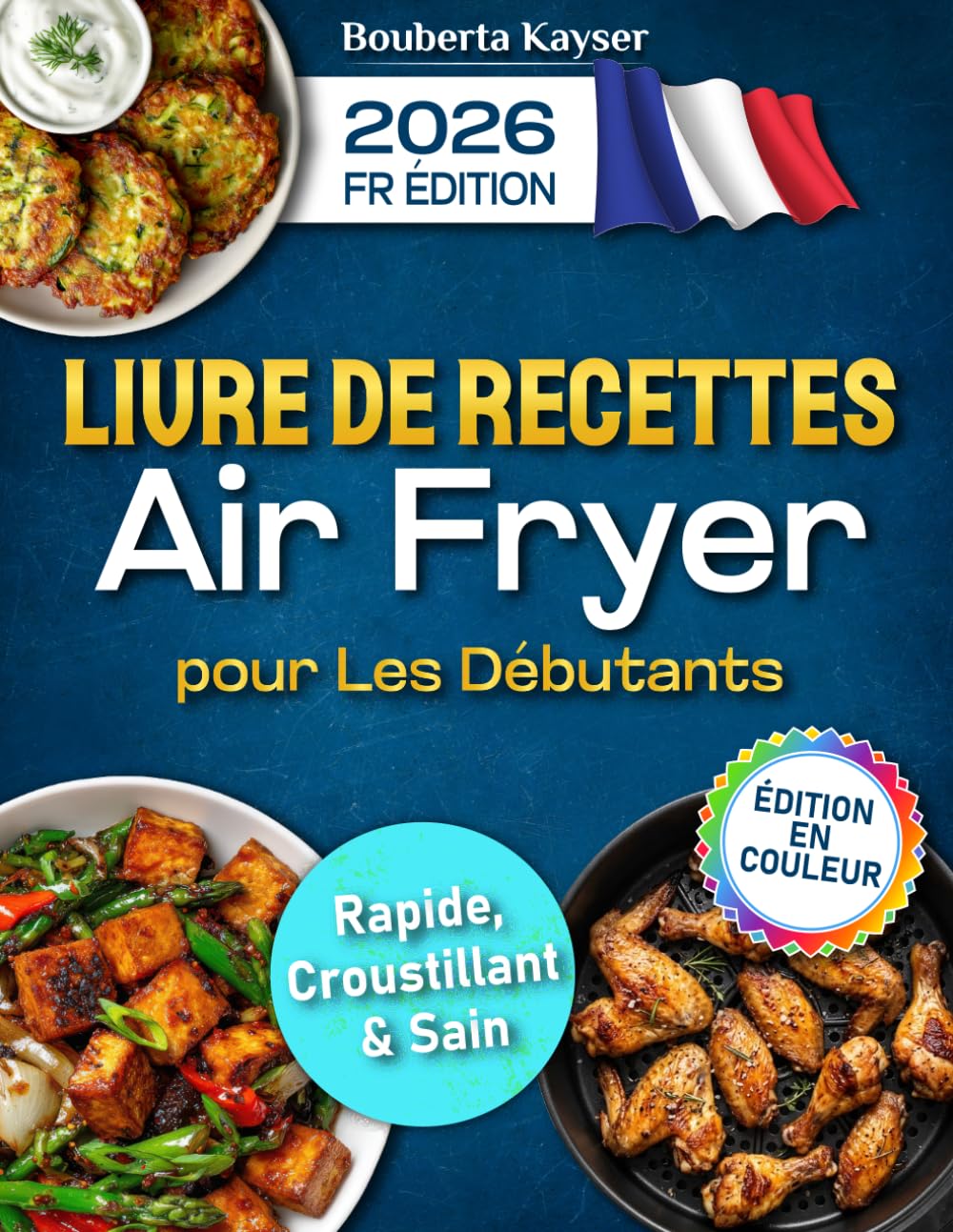 Livre de recettes Air Fryer en Français pour Les Débutants: 167 recettes airfryer en français pour cuisiner simplement avec votre friteuse à air | ... maison pour enfants, adultes et seniors