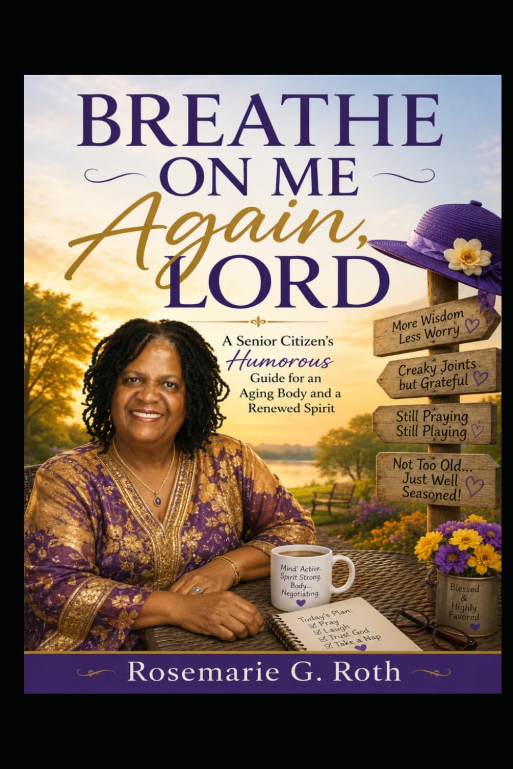 Breathe on Me Again, Lord: A Senior Citizen's humorous Guide for an Aging Body and a Renewed Spirit.