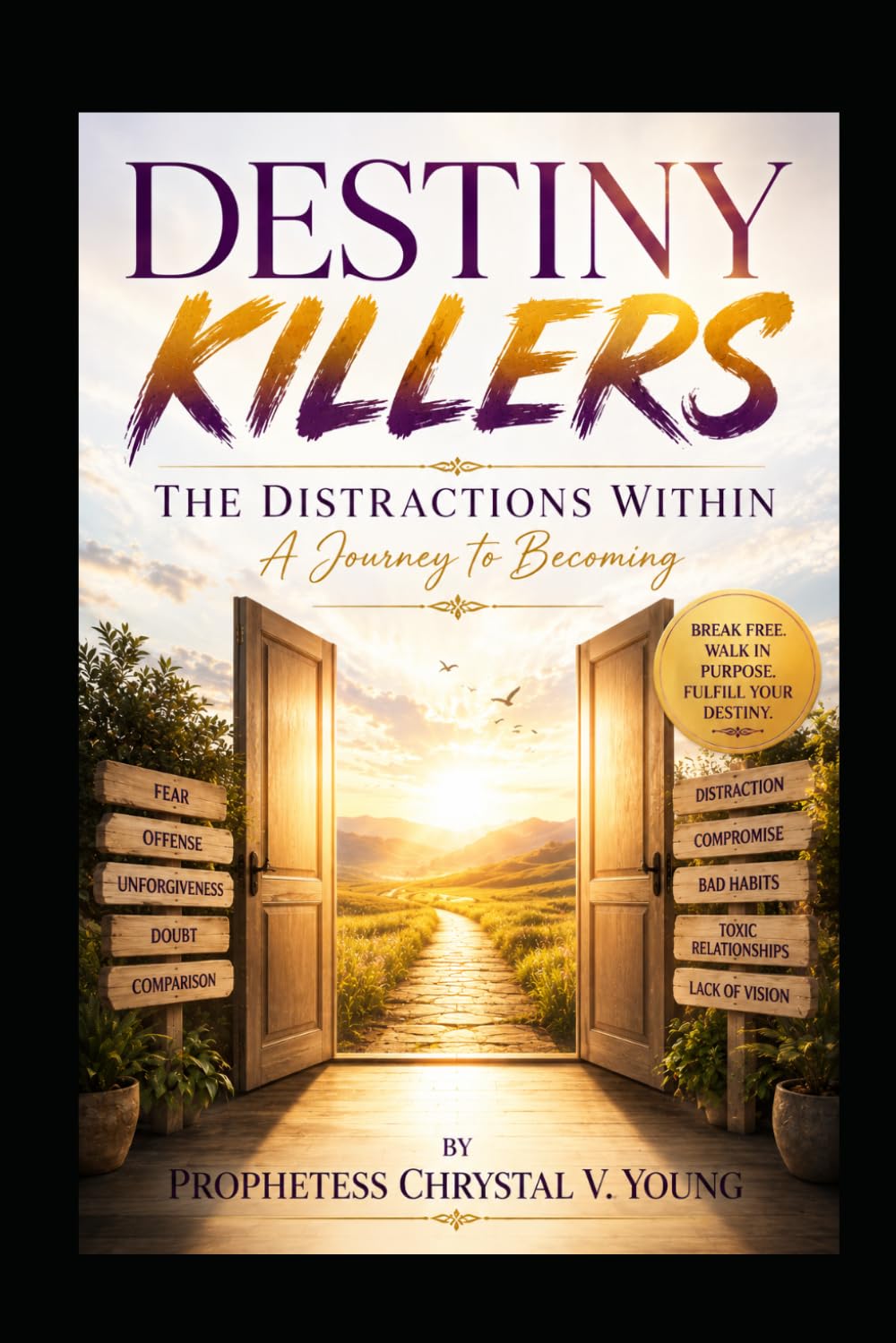 Destiny Killers: The Distractions from Within: A Journey to Becoming