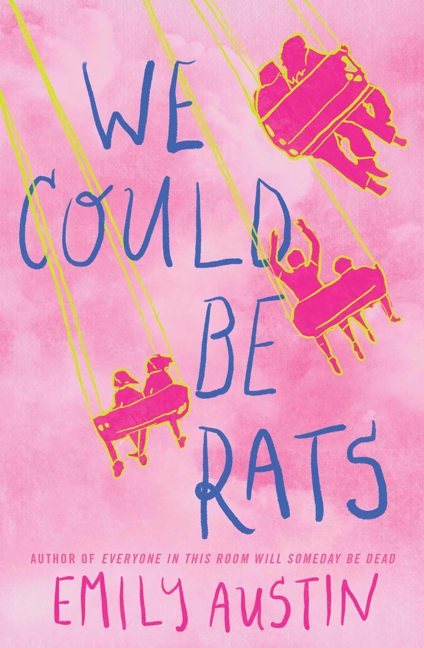 We Could Be Rats: A Novel