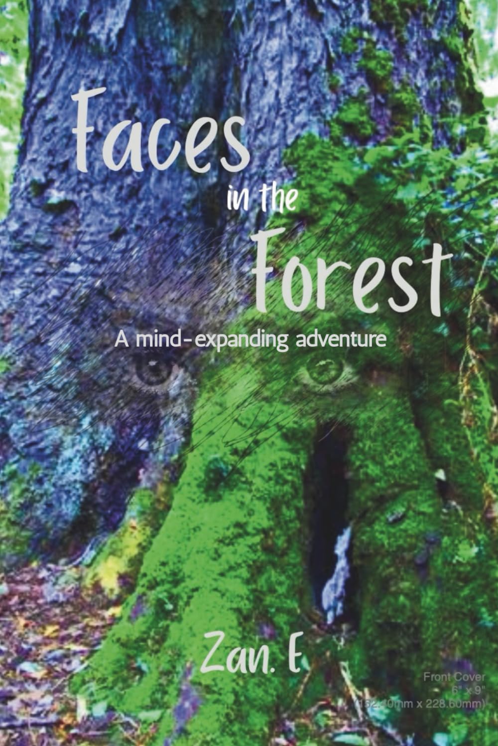 Faces in the Forest: A mind-expanding adventure
