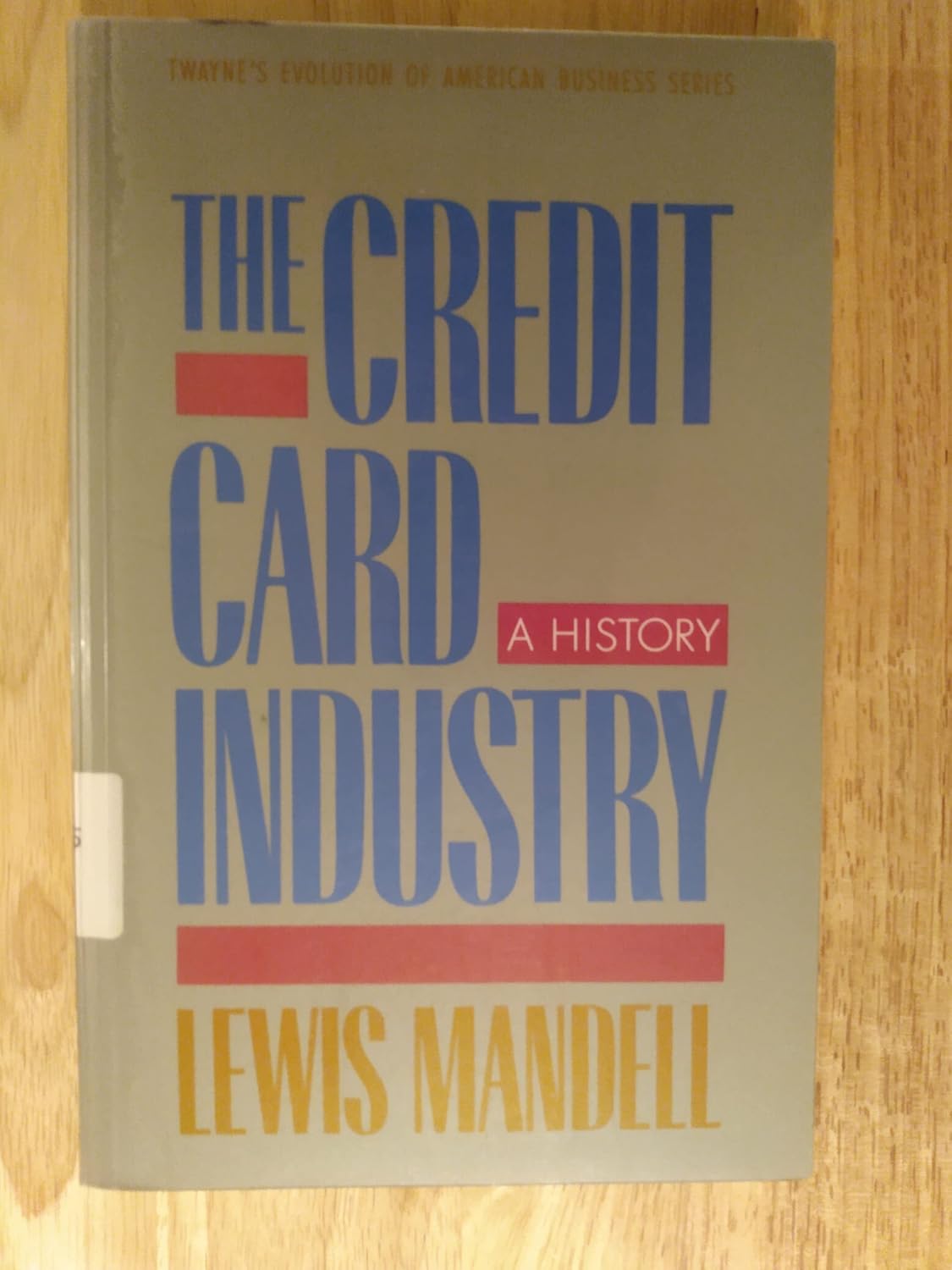 Credit Card Industry: A History (Twayne's Evolution of Modern Business ...
