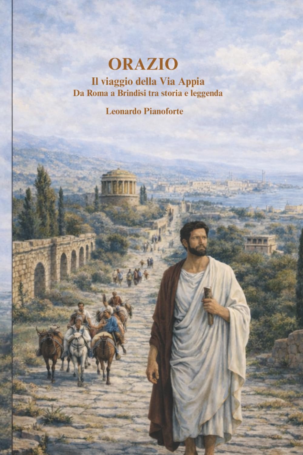 Orazio - Il viaggio della Via Appia: Da Roma a Brindisi tra storia e leggenda