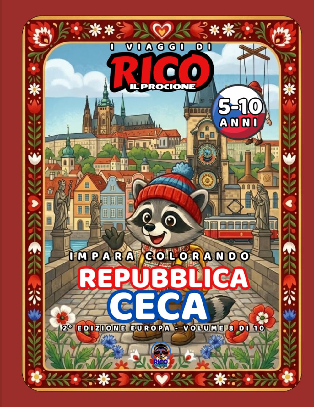 I viaggi di Rico il Procione – Repubblica Ceca Ponti fiabeschi, castelli e marionette – Libro da colorare 5-10 anni: Un viaggio tra Praga, leggende, arte e tradizioni