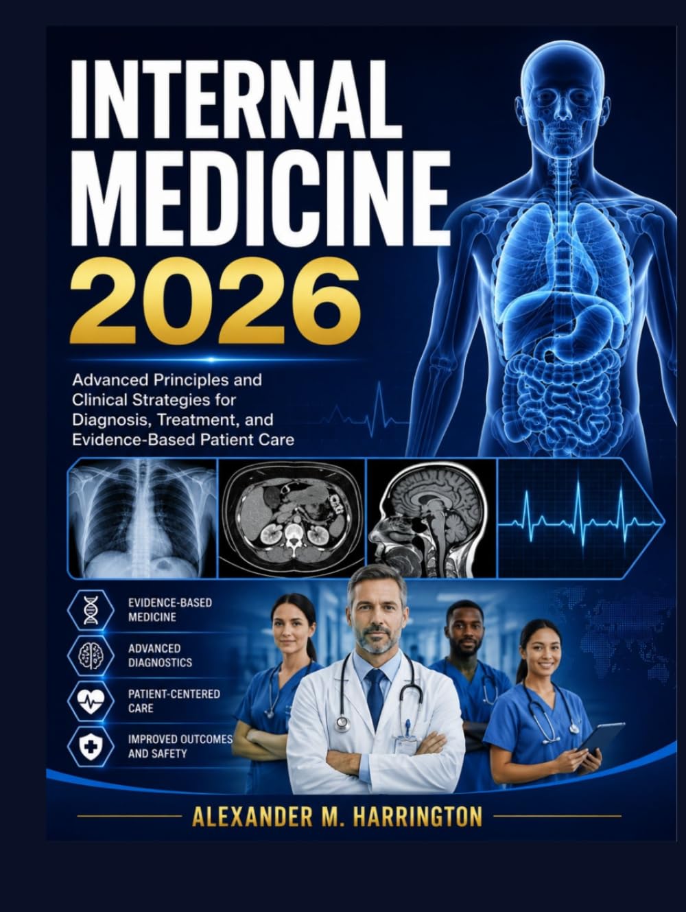 Internal Medicine 2026: Advanced Principles and Clinical Strategies for Diagnosis, Treatment, and Evidence-Based Patient Care