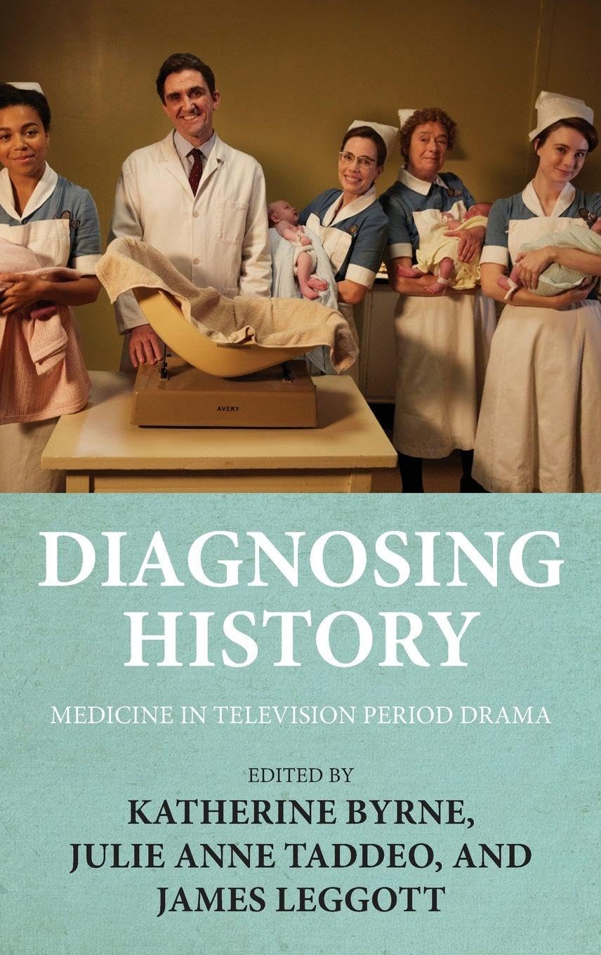 Buy Diagnosing History: Medicine in Television Period Drama — BookShops.in