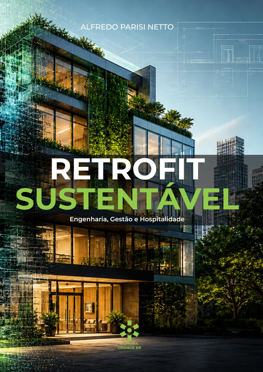RETROFIT SUSTENTÁVEL: Engenharia, Gestão e Hospitalidade