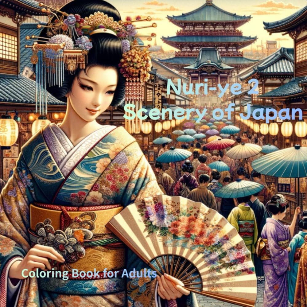 Nuri-ye Scenery of Japan, Coloring Book for Adults: Beautifl Japanese Scenery