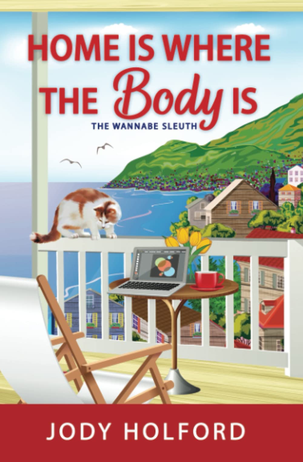 Home Is Where the Body Is: An addictive amateur sleuth cozy murder mystery (The Wannabe Sleuth)