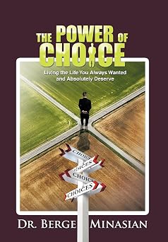 The Power of Choice Living the Life You Always Wanted and Absolutely Deserve