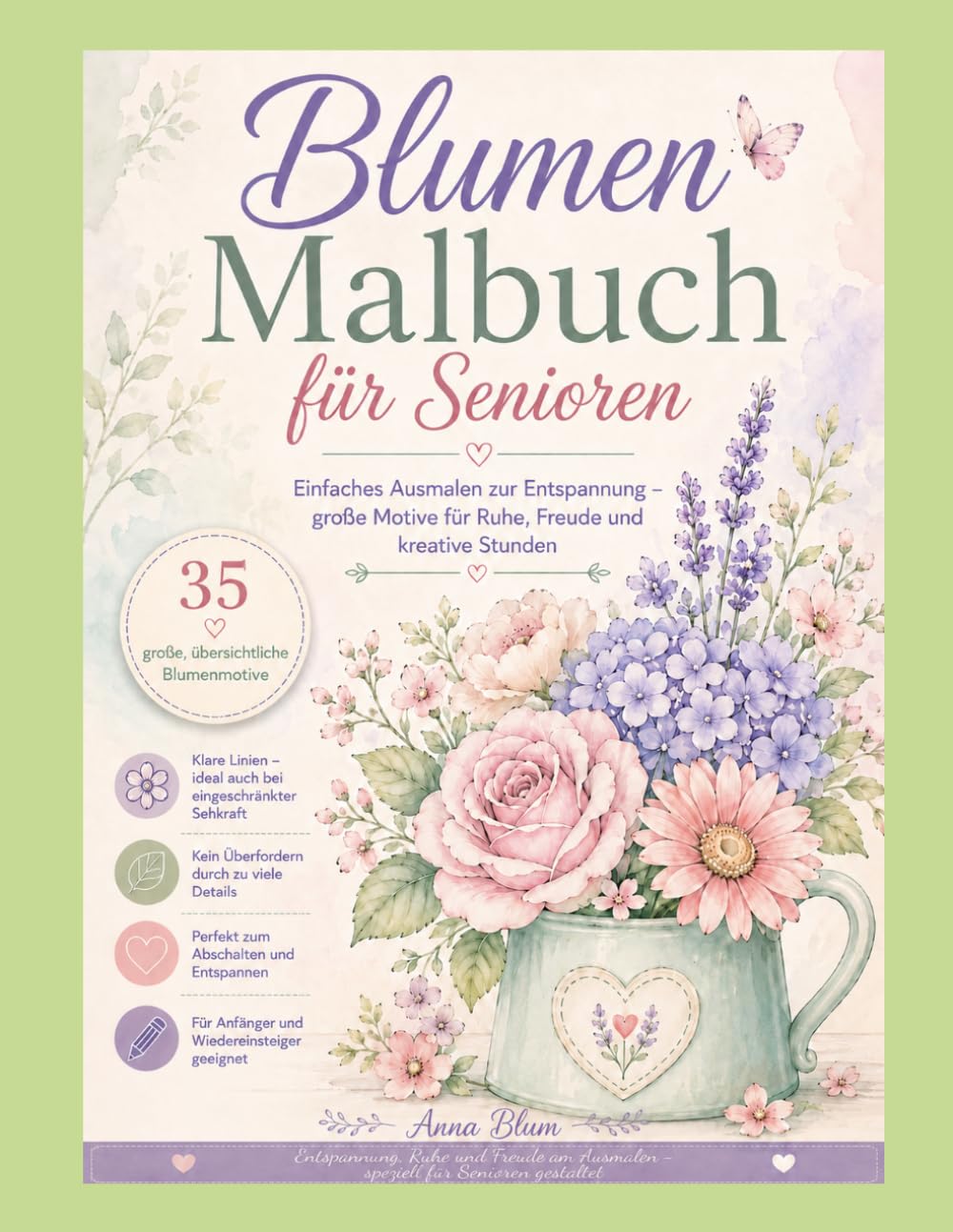 Blumen Malbuch für Senioren: Einfaches Ausmalen zur Entspannung – große Motive für Ruhe, Freude und kreative Stunden