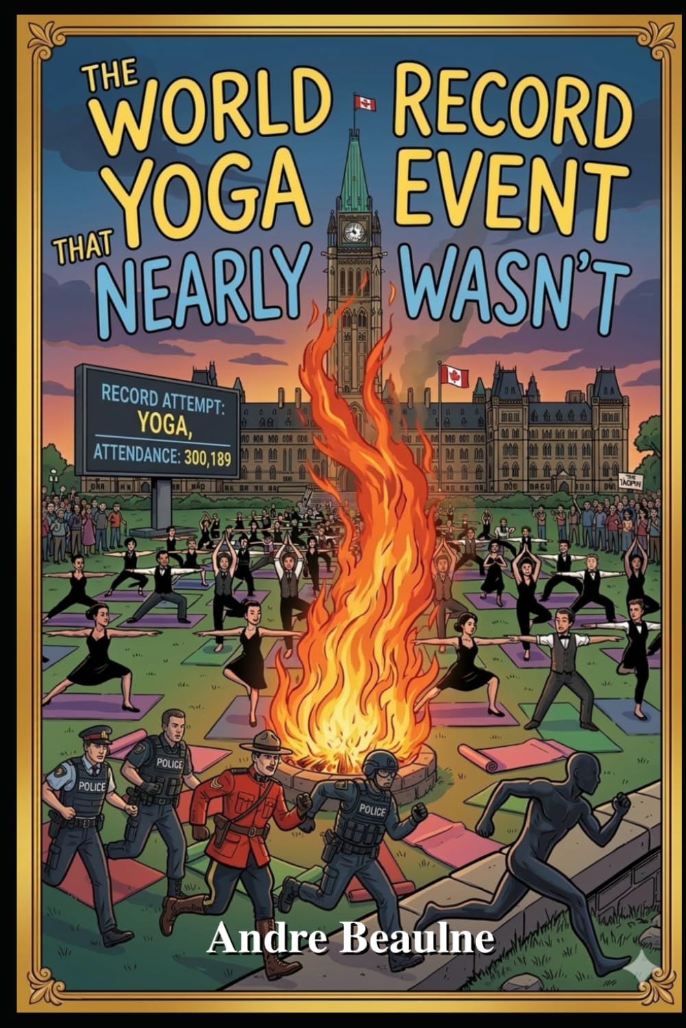 The World Record Yoga Event That Nearly Wasn’t: Yoga on Parliament Hill (Yoga Mystery Series)