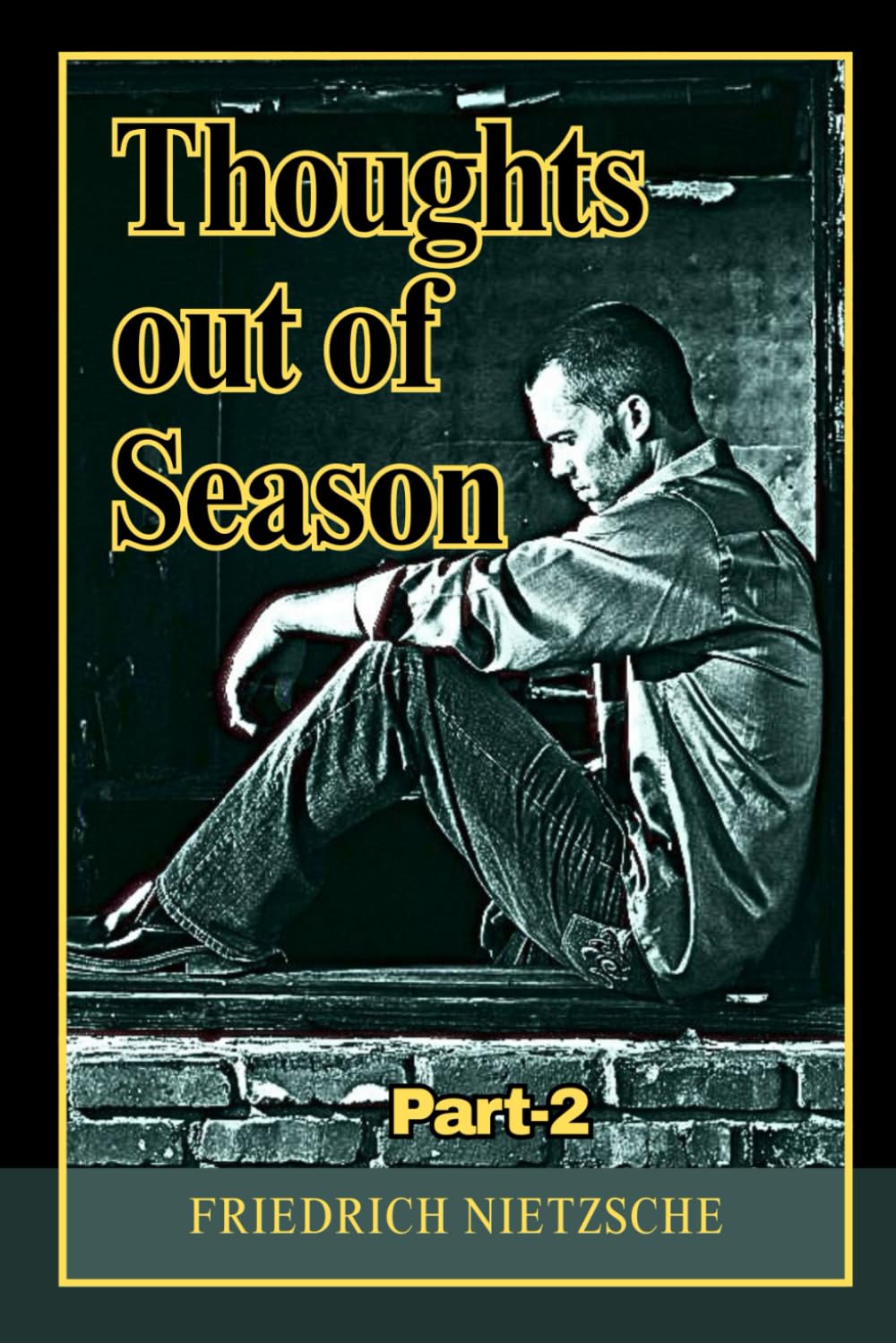 Thoughts Out of Season Part-II: Philosophical Essays Challenging Tradition, Modern Culture, Morality, and Intellectual Conformity