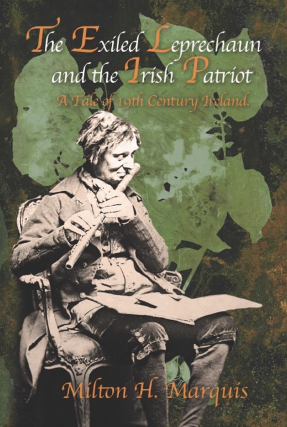 The Exiled Leprechaun and the Irish Patriot: A Tale of 19th Century Ireland