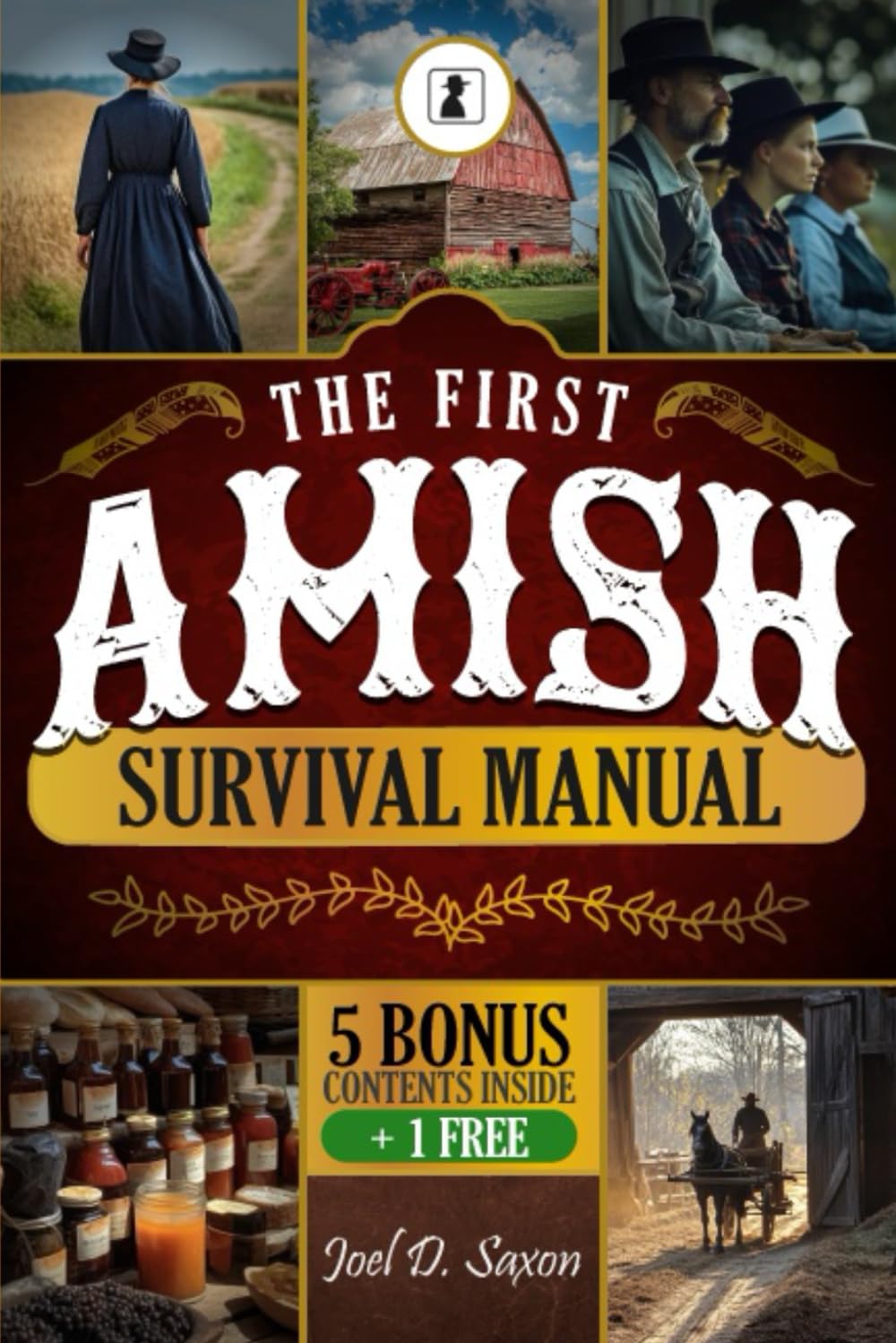 The First Amish Survival Manual: a Practical Guide to start Self-Sufficiency - Escape Everyday Life and Dangers | Home Remedies, DIY Projects, Canning, Survival Techniques