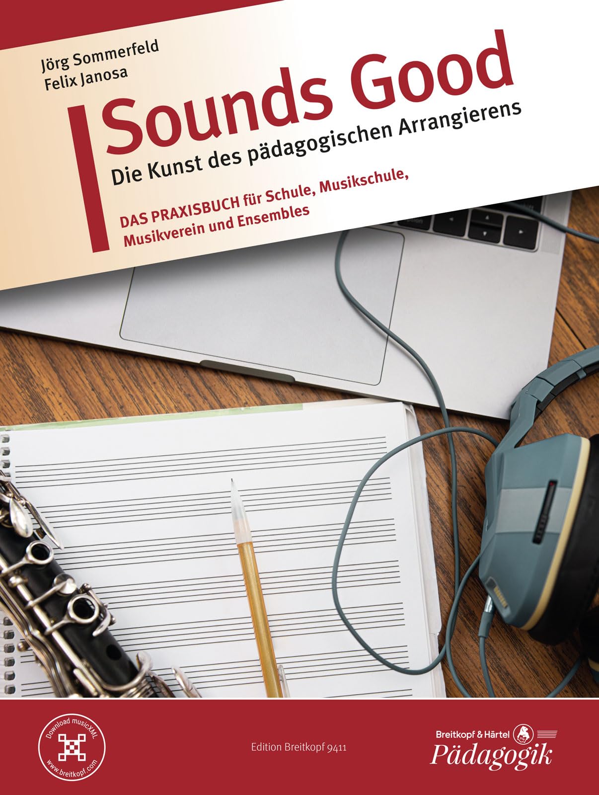 Sounds Good - Die Kunst des pädagogischen Arrangierens: DAS PRAXISBUCH für Schule, Musikschule, Musikverein und Ensembles