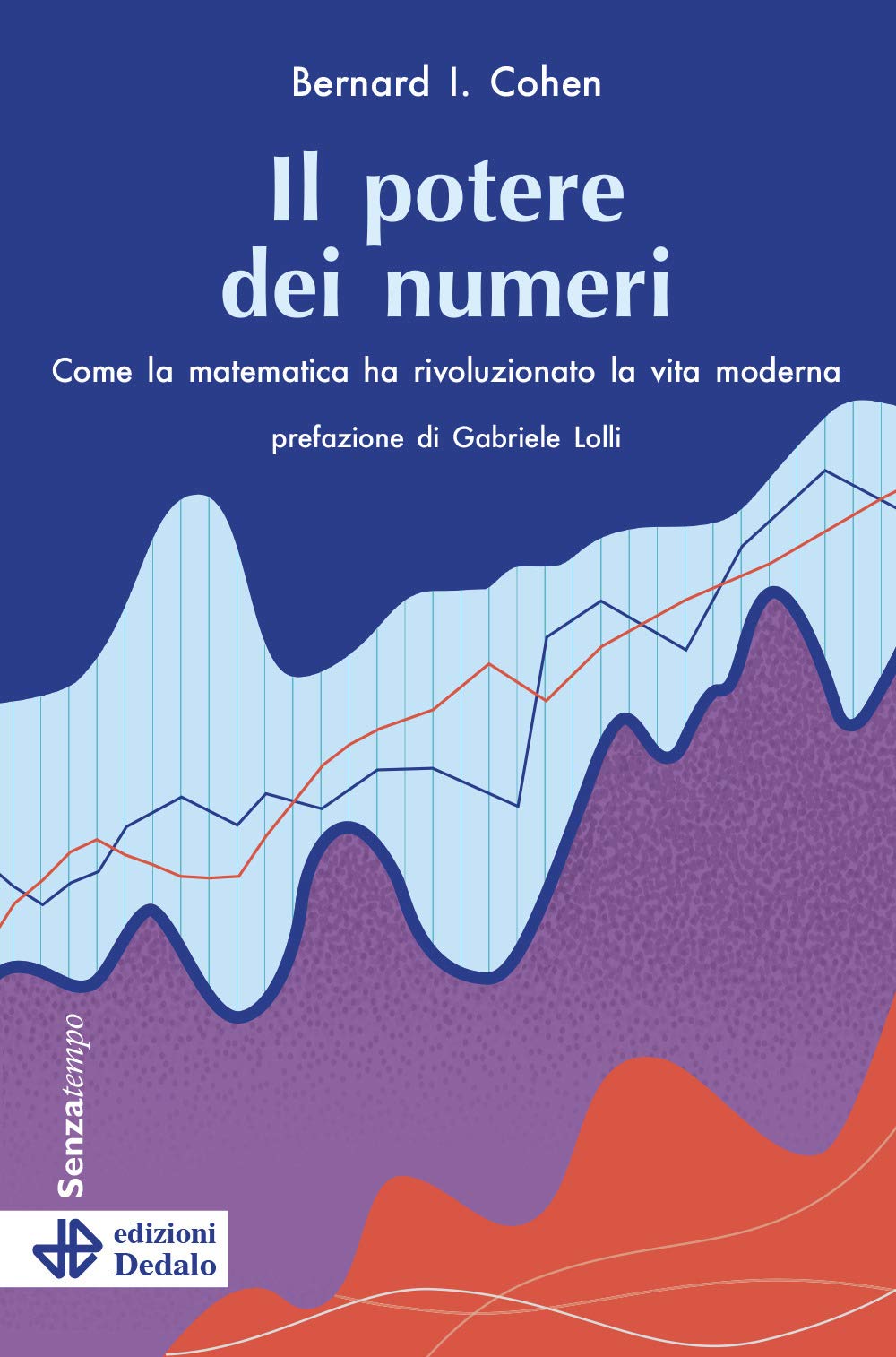 Il Potere Dei Numeri. Come La Matematica Ha Rivoluzionato La Vita Moderna - 4