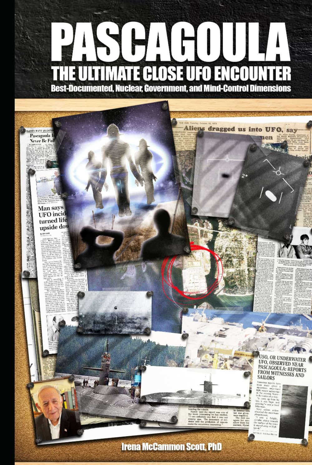 PASCAGOULA - THE ULTIMATE CLOSE UFO ENCOUNTER: Best-Documented, Nuclear, Government and Mind-Control Dimensions