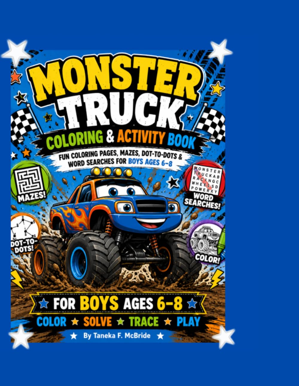 Monster Truck Coloring & Activity Book: 40 Fun Coloring Pages, Mazes, Connect-the-Dots, Word Searches & Activities for Boys Ages 6–8