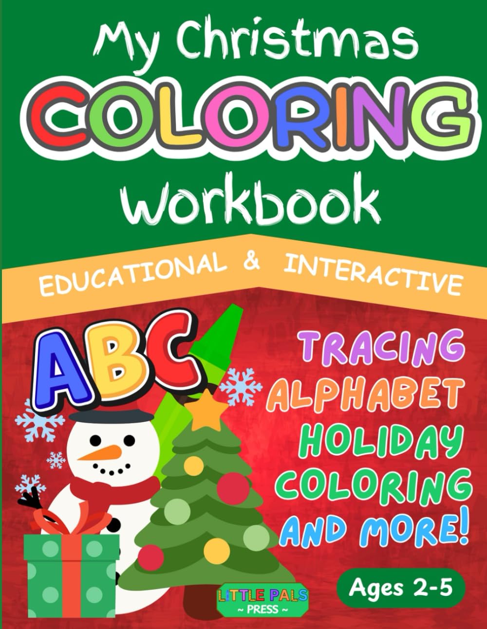 My Christmas Coloring Workbook: Fun Christmas Themed Alphabet, Tracing, and Colors activity workbook for Toddlers and Preschoolers