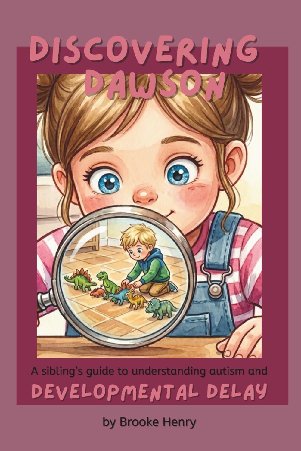 Discovering Dawson: A sibling's guide to understanding autism and developmental delay