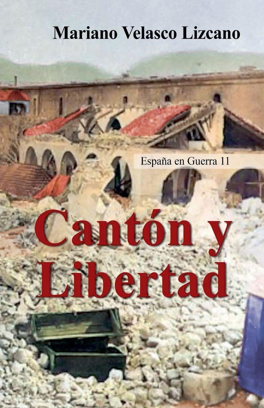 Cantón Y Libertad: 11 (España En Guerra)