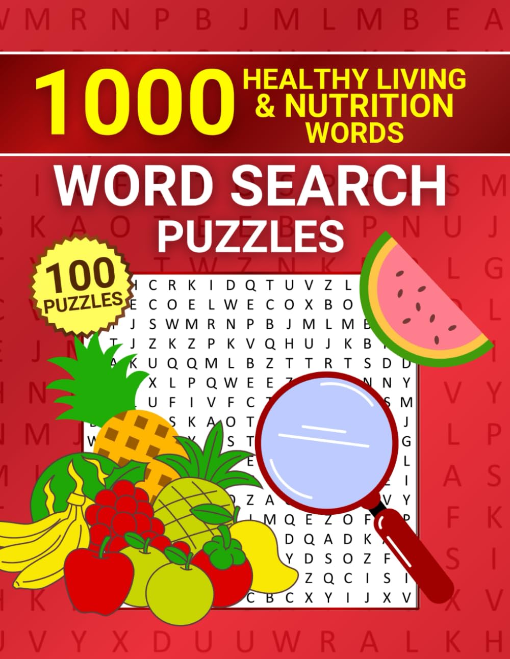 1000 Healthy Living & Nutrition Words: 100 Fun Word Search Puzzles on Healthy Living, Nutrition, and Wellness – Large Print with Solutions (1000 Words Series!)