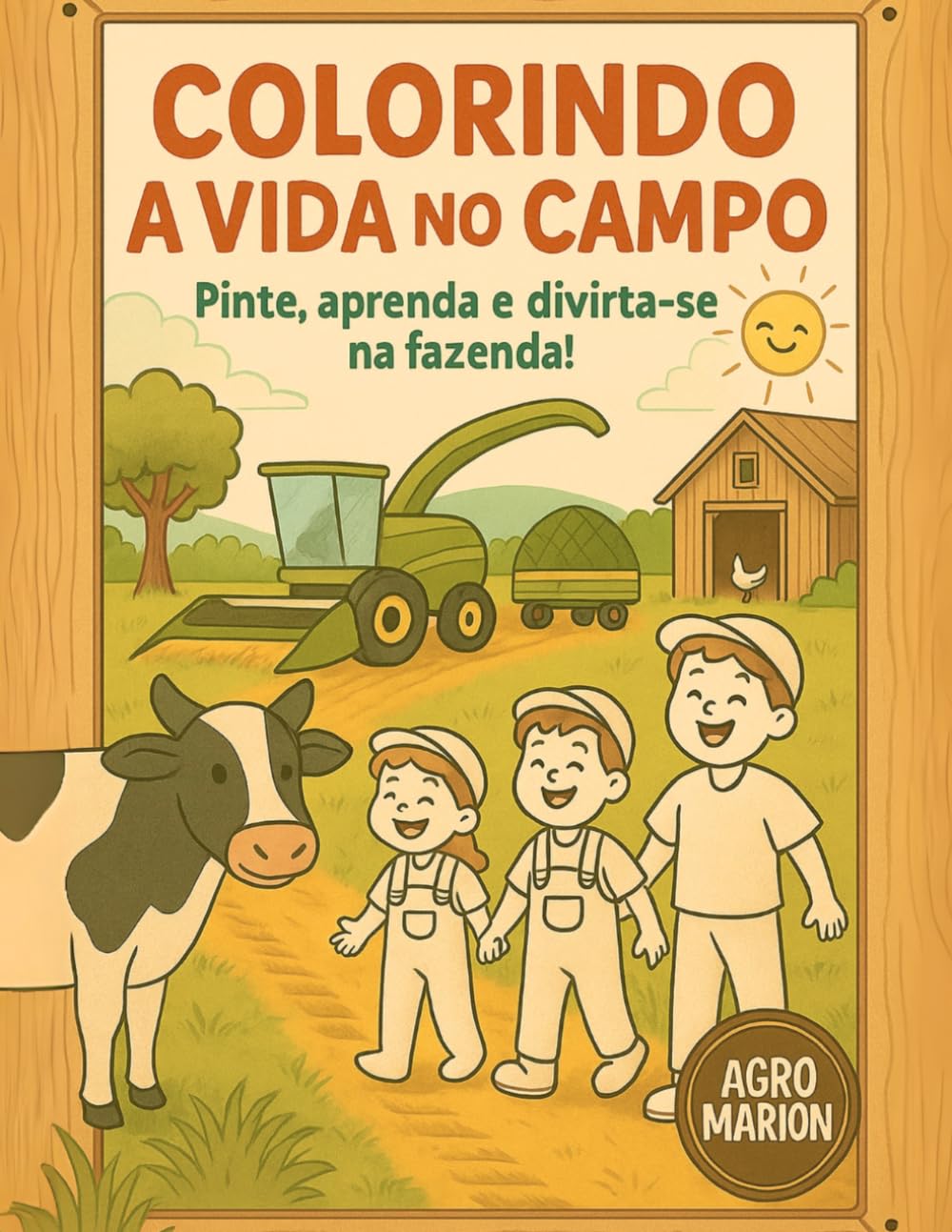 COLORINDO A VIDA NO CAMPO: Livro de colorir para crianças e adultos. Pinte, aprenda e divirta-se na fazenda!