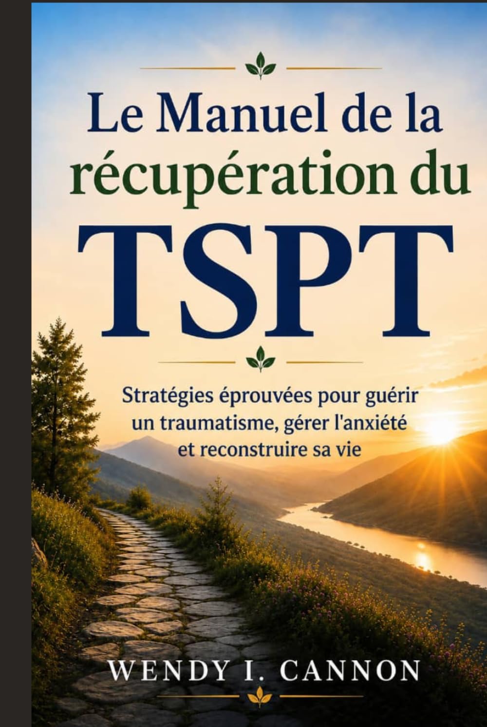 Le Manuel de la récupération du TSPT: Stratégies éprouvées pour guérir un traumatisme, gérer l'anxiété et reconstruire sa vie