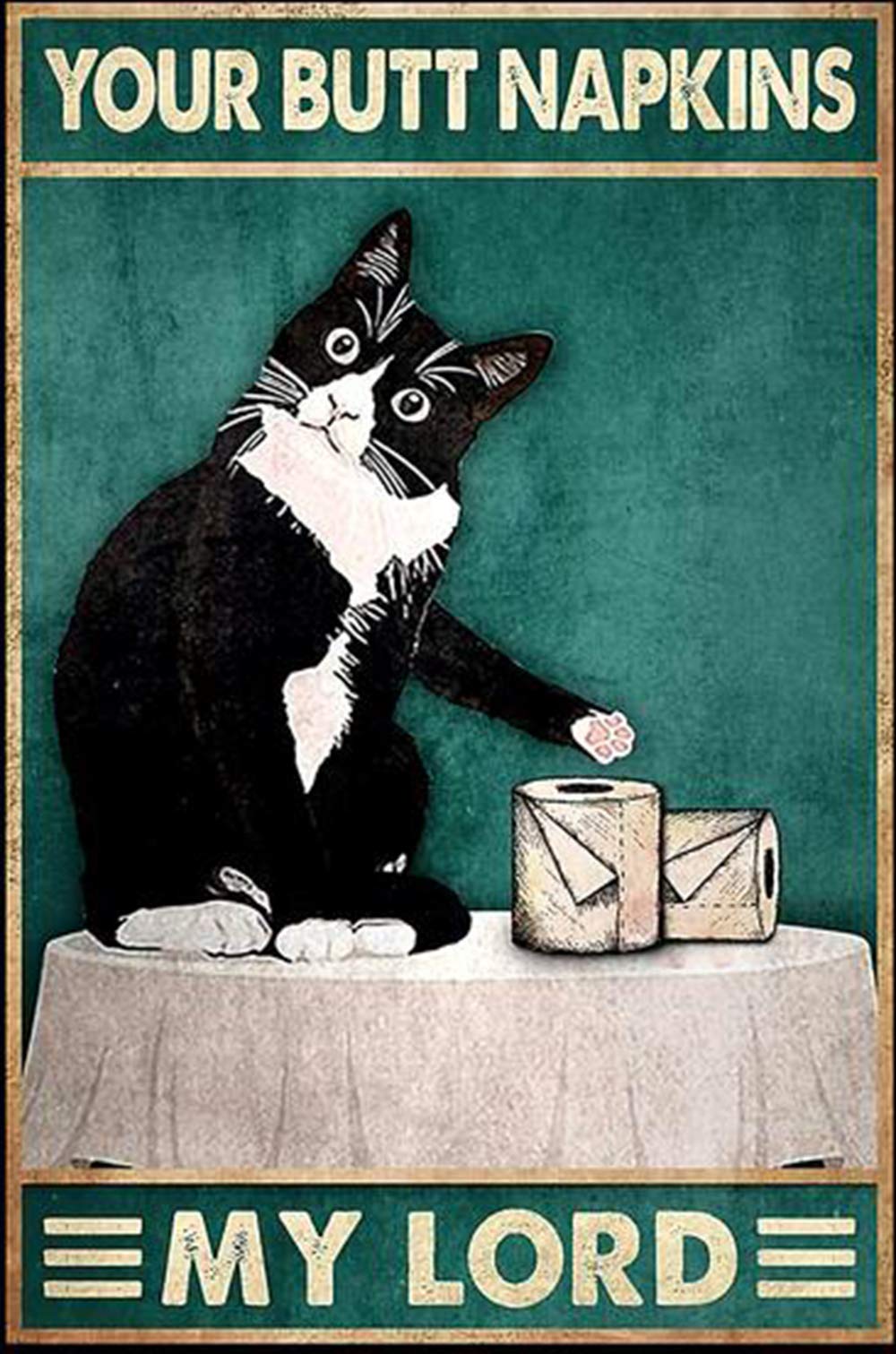 Black Cat with Toilet Paper Your Butt Napkins My Lord Cat Poster Cat Lover Love Cat Prin Vintage Metal Pub Club Cafe bar Home Wall Art Decoration Poster Retro 12x8 Inch